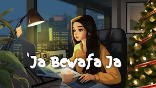 Ja Bewafa Ja [Slowed+Reverb] Jaa Bewafa Jaa Slow And Reverb Sad Song Altaf Raja NR RAAT