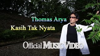 Thomas Arya - Kasih Tak Nyata