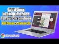 Easily Add A lInux Desktop Interface To Your ChromeBook - KDE Plasma & Chrome OS