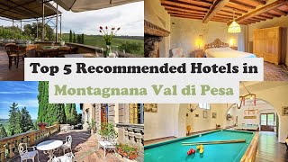 Top 5 Recommended Hotels In Montagnana Val di Pesa | Best Hotels In Montagnana Val di Pesa