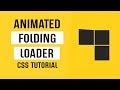 Animated Folding Loader | CSS Loader Animation | Pure CSS Tutorial