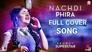 NACHDI PHIRAN/ SECRET SUPERSTAR NEW SONG/ AAMIR KHAN - ZAIRA WASIM