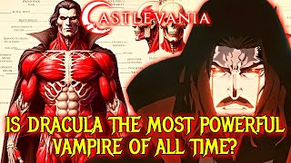 Dracula (Castlevania) Anatomy Explored - Is Dracula The Most Powerful Vampire Of All Time? \u0026 More!