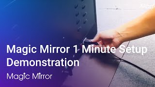 Magic Mirror 1 Minute Setup Demonstration