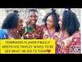 COMRADES FLAVOR FINALLY MEETS HIS TRIPLET WIVES TO BE AFTER TINDER GIRL AND PESH EXPOSURE