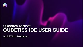 Qubetics IDE User Guide - Qubetics Tutorials