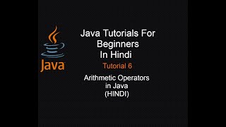 Operators in Java | Arithmetic Operators in Java | Tutorial 6 | (HINDI)