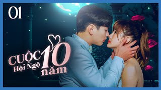 Cuộc Hội Ngộ 10 Năm - Tập 01 | Cô gái xinh đẹp thất hứa với Thiếu Gia siêu giàu và cái kết bất ngờ