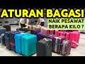 ATURAN BAGASI NAIK PESAWAT & BERAPA KILO TERUTAMA UNTUK TKI CUTI TERBANG KE INDONESIA DR LUAR NEGRI