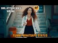 🤣 GIRL ATITUDE GONE WRONG | NEW HOLLYWOOD WHATSAPP STATUS | ANEES CREATION