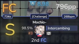 9.0⭐ Intercambing | [Kyoro] - Mochio- [Challenge] 98.5% (#3 796pp FC) - osu!