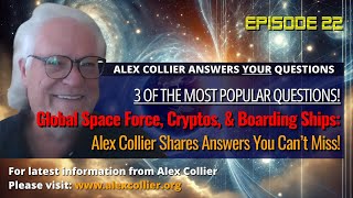 Global Space Force, Cryptos, \u0026 Boarding Ships: Alex Collier Shares Answers You Can’t Miss!