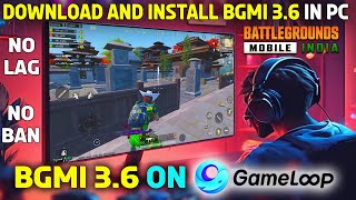 Download and Install BGMI 3.6 In PC | Play BGMI 3.6 ON Gameloop | NO LAG | NO BAN |