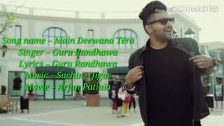 Main deewana tera song (lyrics) | Guru Randhawa |