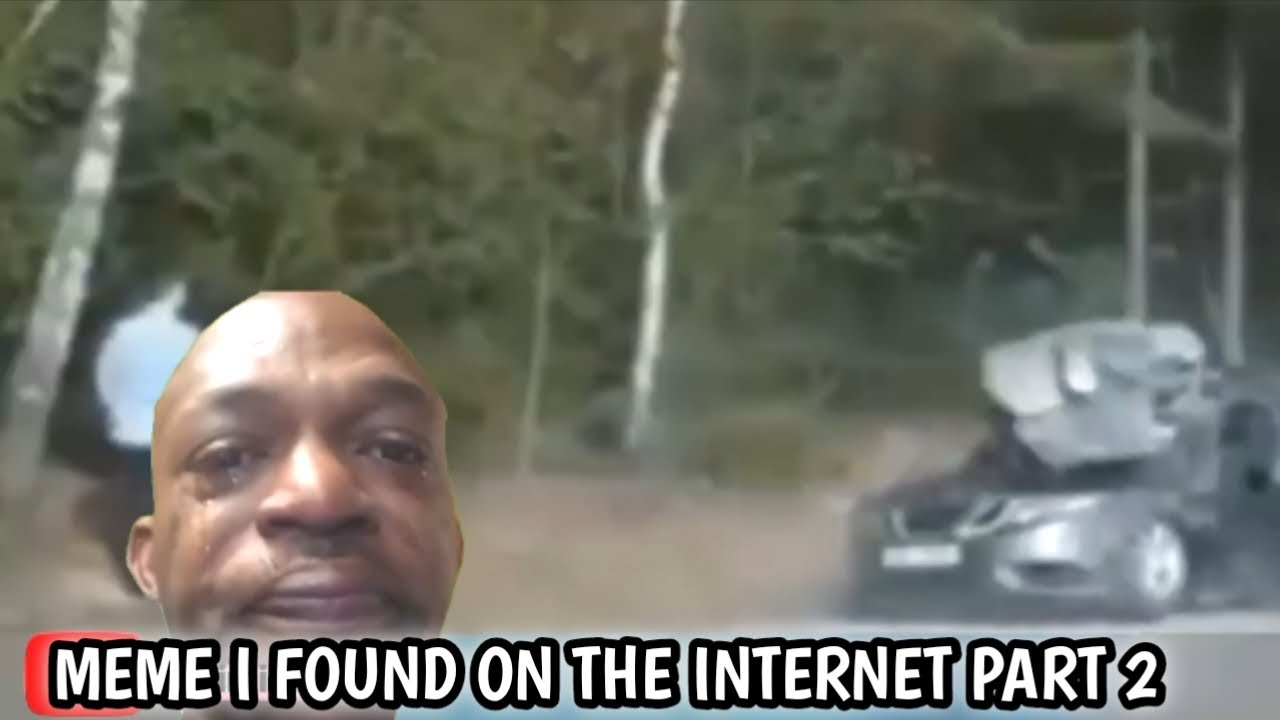 Memes I Found On The Internet Part 2 Youtube