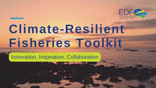 Introducing the Climate Resilient Fisheries Toolkit