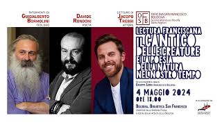 Il 'Cantico delle creature' e la poesia della natura nel nostro tempo. Con G. Bormolini e D. Rondoni