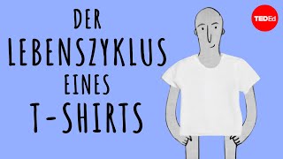 Der Lebenszyklus eines T-Shirts - Angel Chang