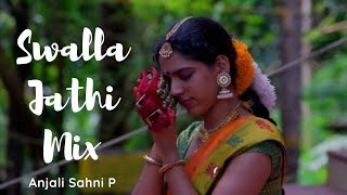 SWALLA JATHI MIX| Anjali Sahni P| ft Indian Raga