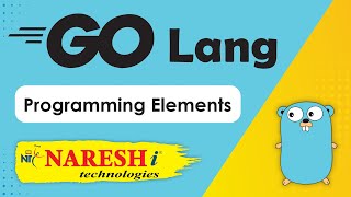 Learn Programming Elements in GO Language | Go Programming Tutorial | Naresh IT