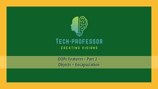 OOPs FEATURES - PART - 2 - Objects & Encapsulation