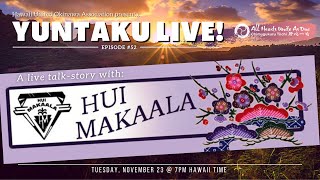 HUOA Yuntaku Live! Ep 52 - Hui Makaala