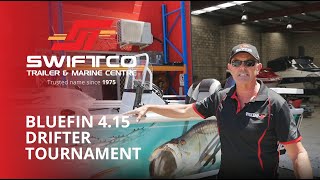 Swiftco Marine - Bluefin 4.15 DRIFTER TOURNAMENT