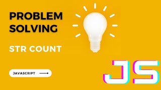 Problem Solving Using JavaScript -- Count String Characters