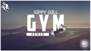 GYM | Remix | Sippy Gill | Deep Jandu | Happy Raikoti | DJ CREATIONS | Syco TM
