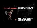 Fergal Freeman / On Your Marks (Original Mix)