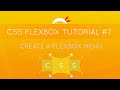 CSS Flexbox Tutorial #7 - Creating a Menu with Flexbox CSS Flexbox Tutorial #7 - Creating a Menu with Flexbox