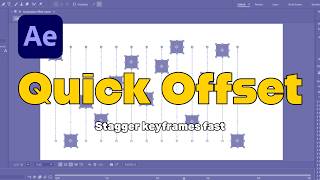 After Effects Quick Offset: Stagger Layers and Keyframes Instantly