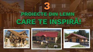 De la structuri de lemn la proiecte la cheie - 3 construcții CASArbor