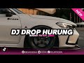 DJ DROP HURUNG HESAN