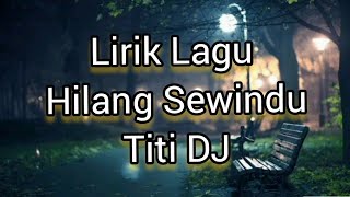 Lirik Lagu Hilang Sewindu - Titi DJ