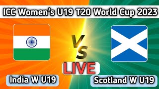 India Women U19  vs Scotland Women U19  Live Score  | ICC Women's Under-19 Cup live 2023