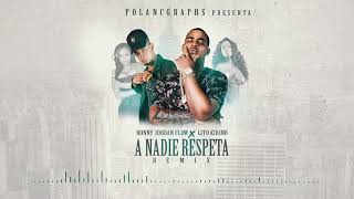 Lito Kirino Feat Ronny Jordan Flow A Nadie Respeta Remix