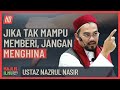 Ustaz Nazrul Nasir - Jika Tak Mampu Memberi, Jangan Menghina