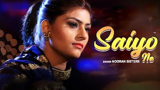 Nooran Sisters |Saiyo Ne / New Punjab iSufi Song Live  2021