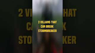 Only 2 villains can destroy Stormbreaker in mcu #thor  #shorts