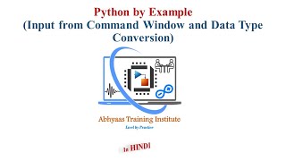 4. Input from Command Window and Data Type Conversion | Python Tutorial for Beginners in Hindi
