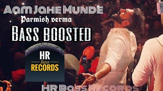 Aam Jahe Munde | Parmish Verma feat Pardhaan | Bass Boosted | New Punjabi song 2020| HR Bass Records