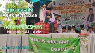 PERESMIAN MUSHOLLA AL-AZIZ || MUBALIGH BAPAK USTADZ  MUH CARSITA S.Ag DARI KAB.INDRAMAYU..