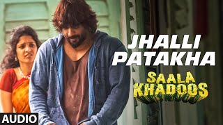 JHALLI PATAKHA Full Song (Audio) | SAALA KHADOOS |  R. Madhavan, Ritika Singh | T-Series