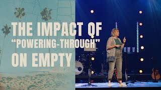 The Impact of “Powering-Through” On Empty | Patty Santos