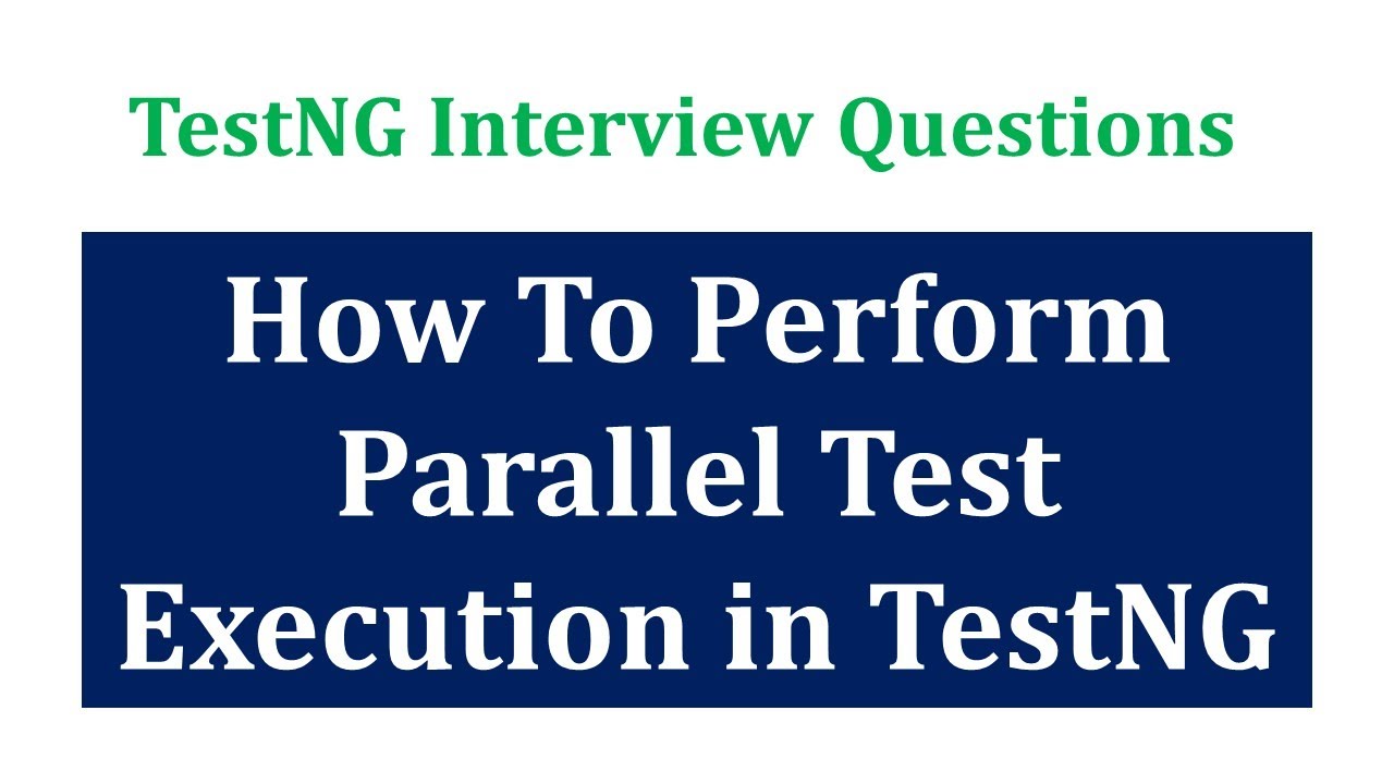 How To Perform Parallel Test Execution In TestNG | Selenium TestNG ...