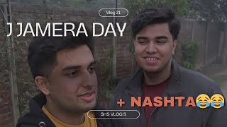 J Jamera day | ShS Vlog’s | Vlog No 21 | Subah subah nashta |