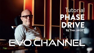 TUTO EVO Channel: Phase and Drive by Yves JAGET