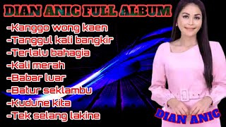 DIAN ANIC FULL ALBUM |KANGGO WONG KAEN|