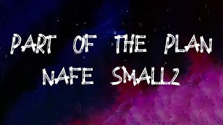 Nafe Smallz - Part Of The Plan (feat. M Huncho) (Lyrics)